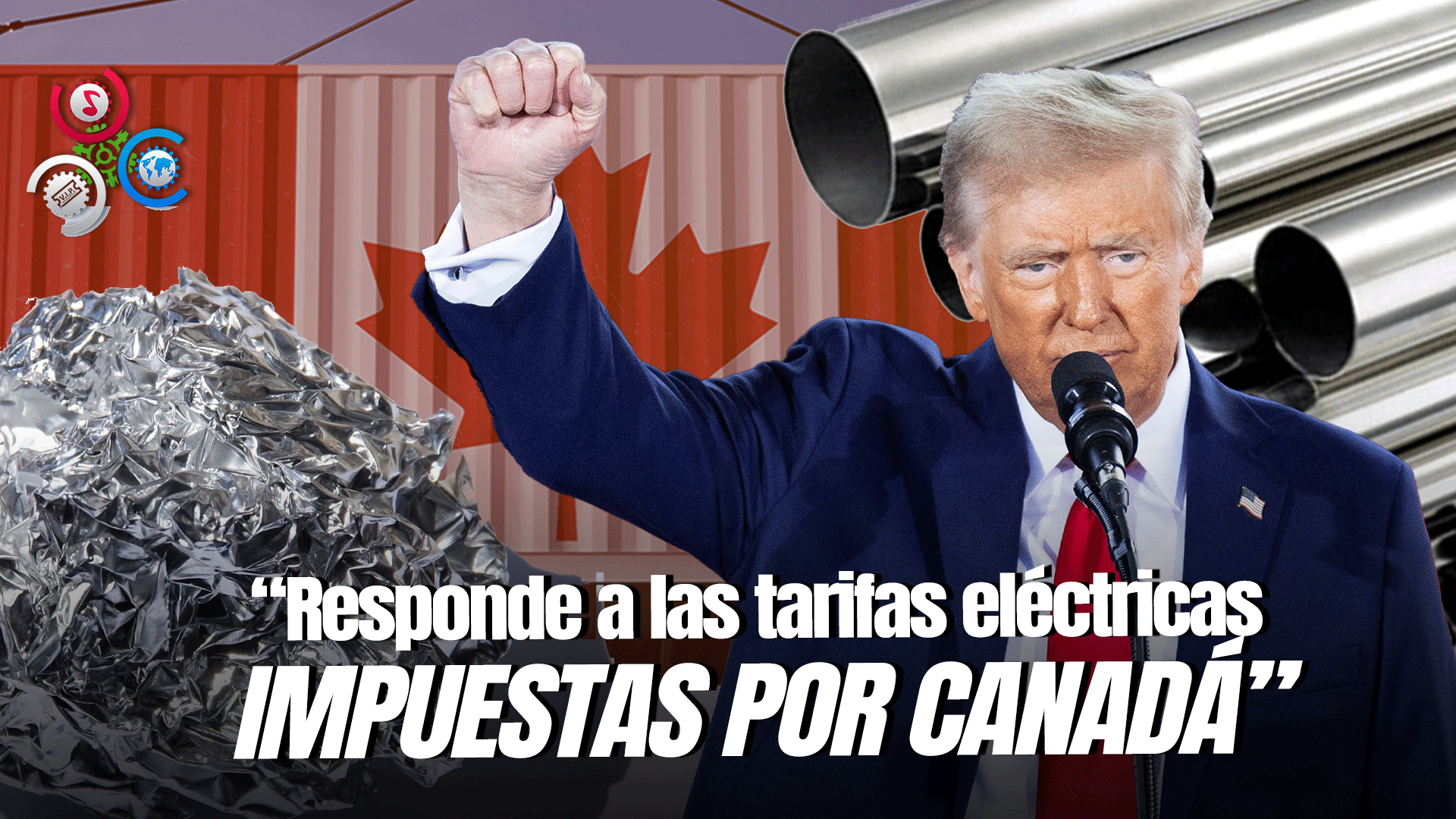 Trump Sube Aranceles En Un 50% Al Acero Y Aluminio Provenientes De Canadá