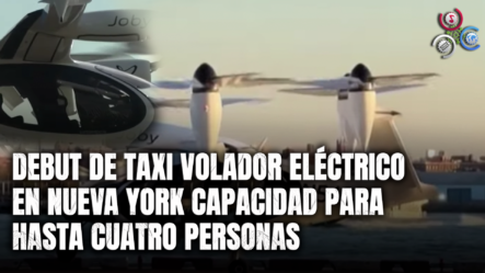 Debut De Taxi Volador Eléctrico En Nueva York Capacidad Para Hasta Cuatro Personas