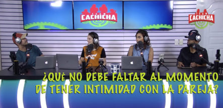 Team Cachicha Radio: ¿Qué Es Eso Que No Debe Faltar En El Momento De Tener Intimidad Con Tu Pareja?