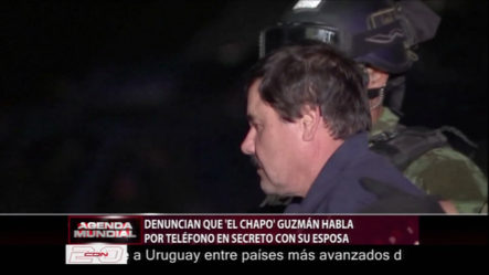 Denuncian Que El Chapo Guzmán Habla Por Teléfono En Secreto Con Su Esposa