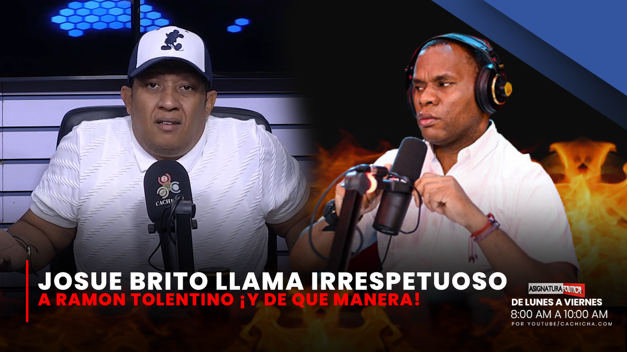 El Mensaje De Josue Brito A Ramón Tolentino | Asignatura Política