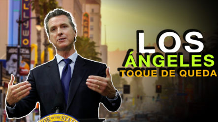 Residentes De Los Ángeles Protestan Por Nuevas Medidas Contra El COVID-19 “lo Tachan De Injusto”