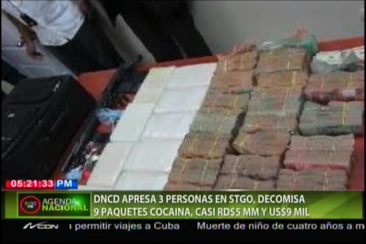 DNCD Apresa Narcotraficantes En Santiago Con Paquetes De Cocaína Y Casi 5 Millones De Pesos En Efectivo