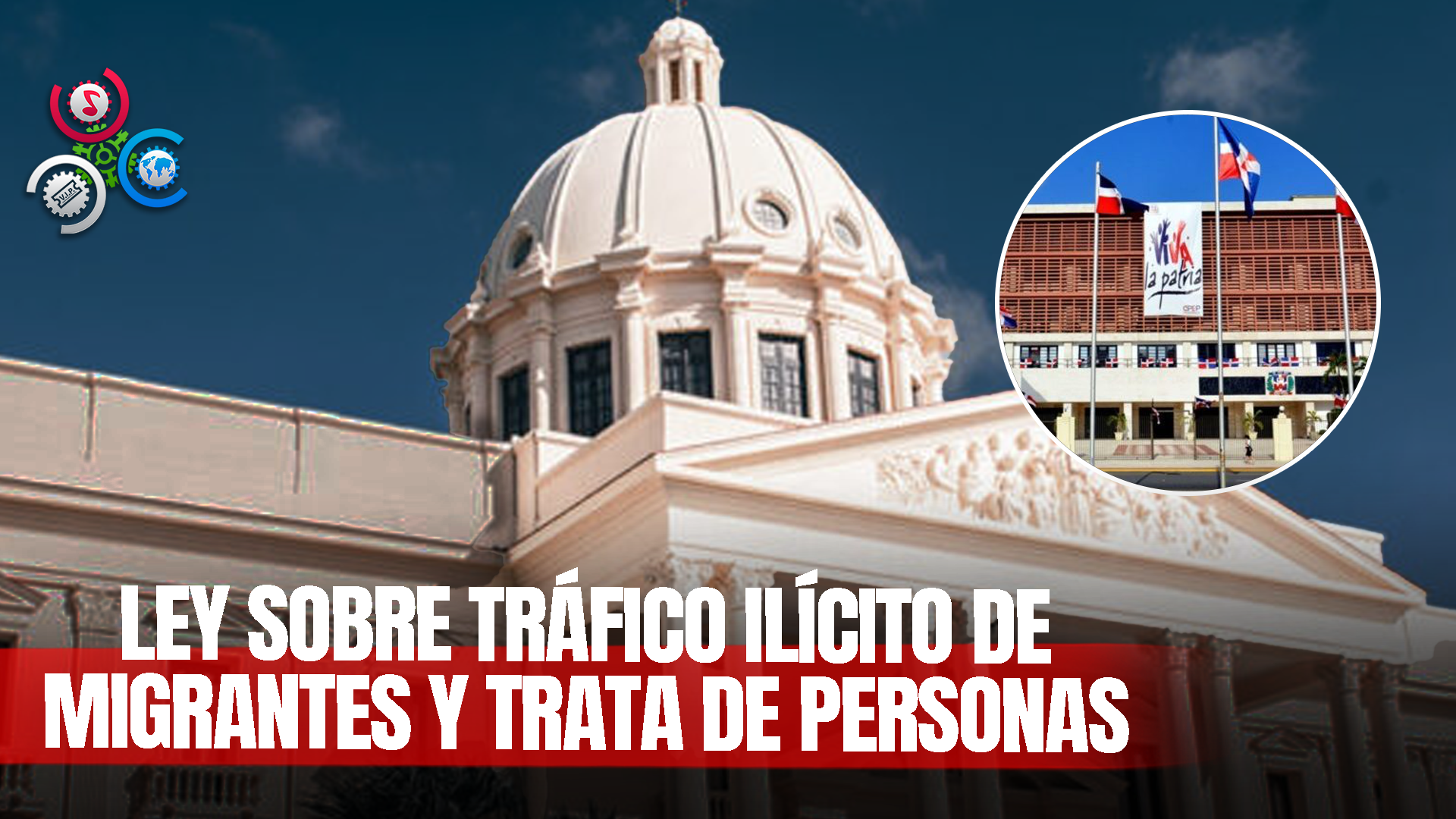 Poder Ejecutivo Envía Al Congreso Proyecto De Ley Para Modificar La Legislación Sobre Tráfico Ilícito De Migrantes