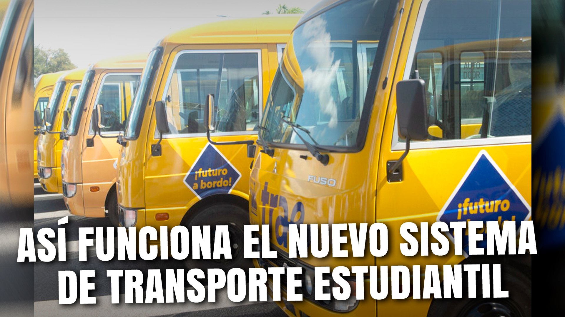 ASÍ FUNCIONA EL NUEVO SISTEMA DE TRANSPORTE ESTUDIANTIL
