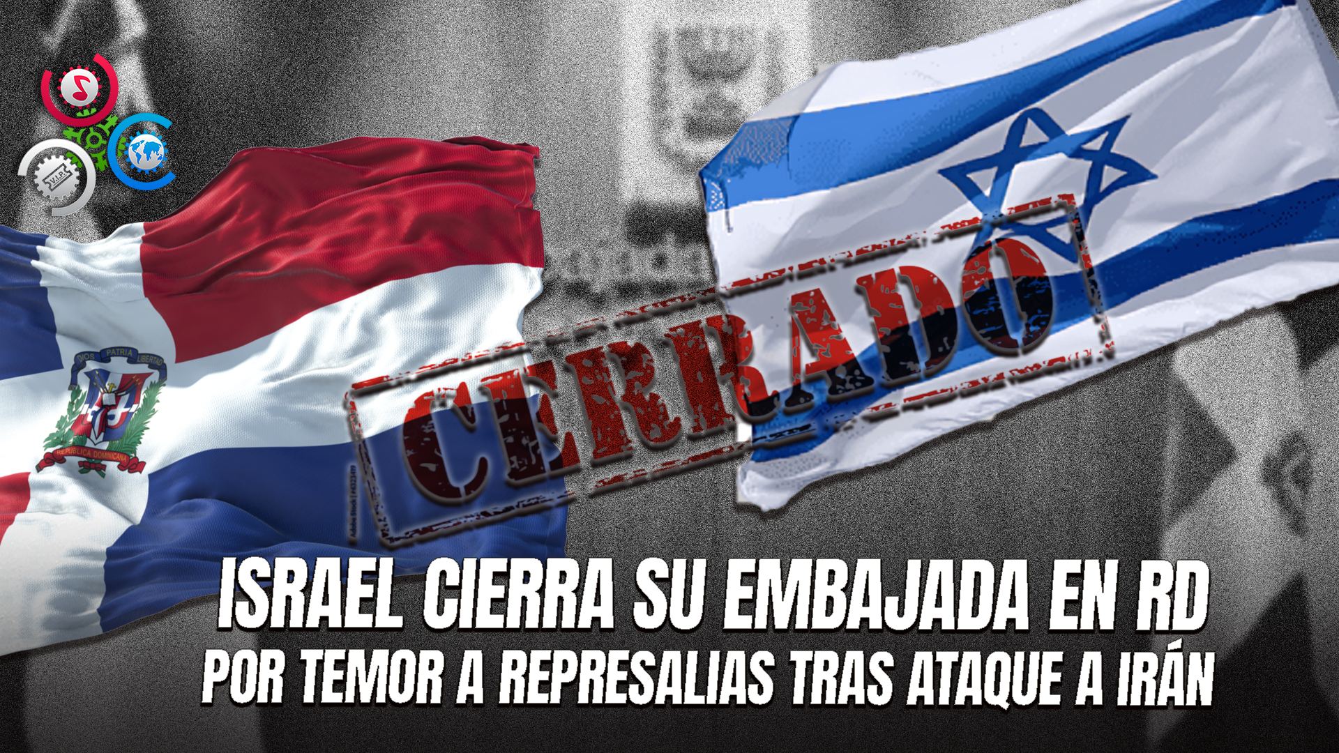 Tras Ataque A Irán, Israel Ordena Cierre Global De Embajadas, Incluida La De RD
