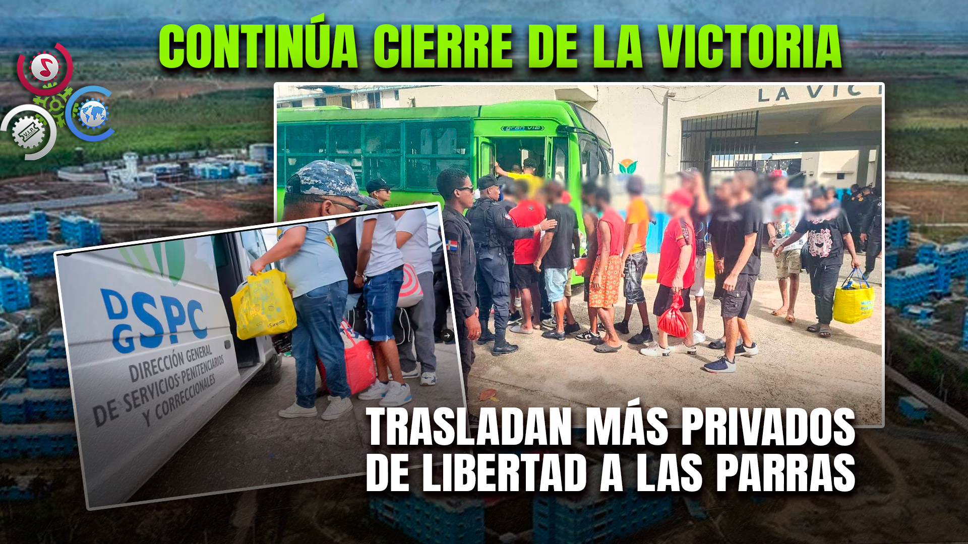Trasladan Otros 400 Reclusos De La Victoria Al CCR Las Parras; Habilitan Segundo Cuadrante