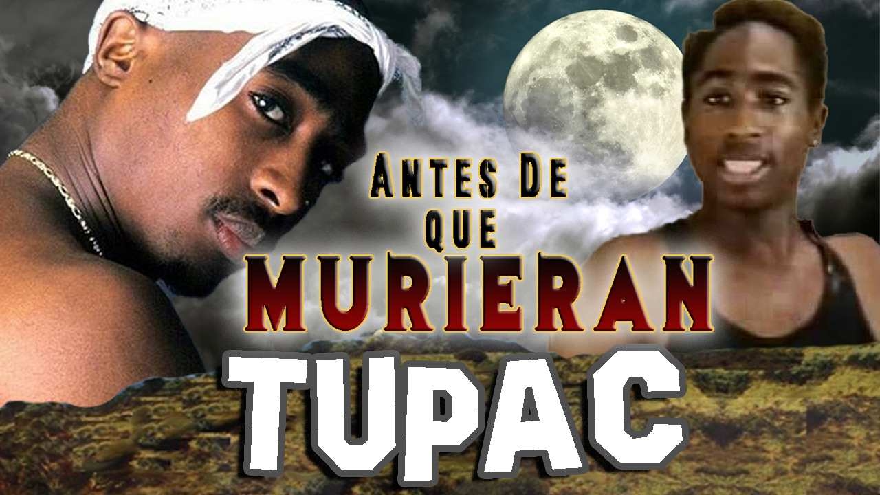 TUPAC | Antes De Que Murieran