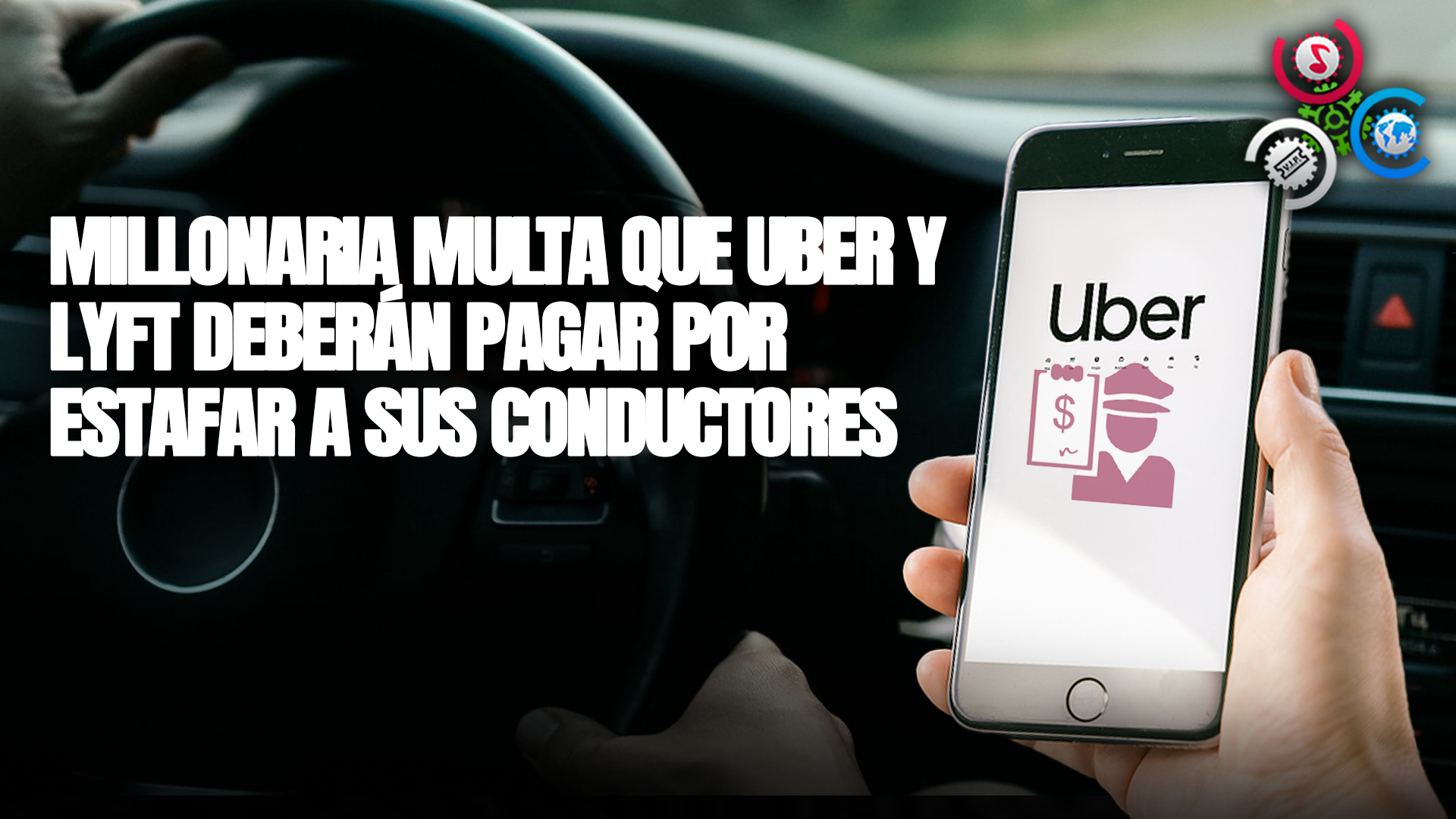 La Millonaria Multa Que Uber Y Lyft Deberán Pagar Por Estafar A Sus Conductores