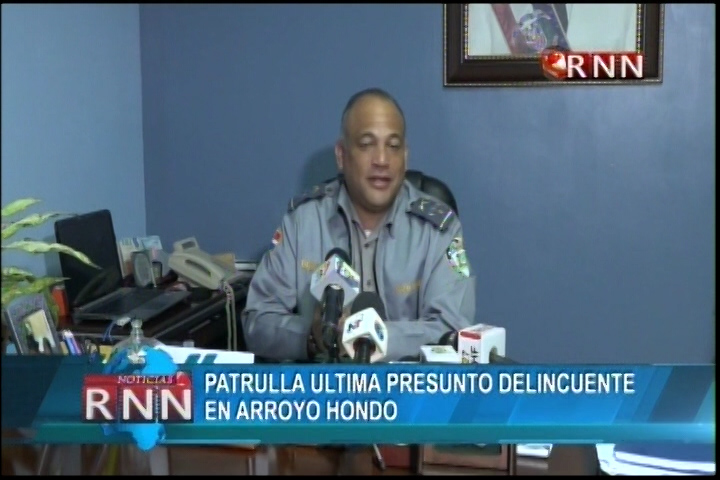 Patrulla Ultima A Presunto Delincuente En Arroyo Hondo