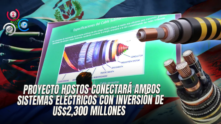 “US$2,300 Millones Para Conectar Puerto Rico Y RD Con Cable Submarino De 700 MW”