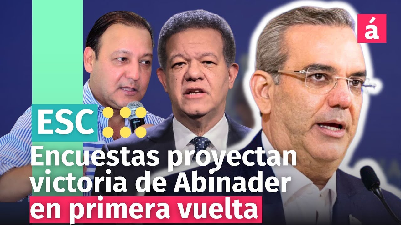 Luis Abinader Ganaría En Primera Vuelta, Según Encuestas ACD Media Y ABC Marketing