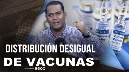 Distribución Desigual De Vacunas Entre Países Ricos Y Pobres | Tu Mañana By Cachicha