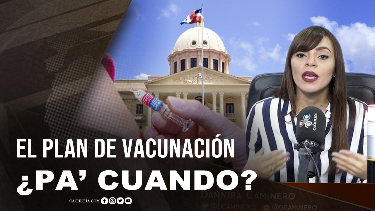 El Plan De Vacunación ¿pa’ Cuándo?