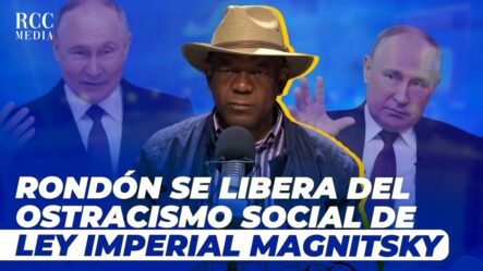 Rondón Se Libera Del Ostracismo Social De Ley Imperial Magnitsky