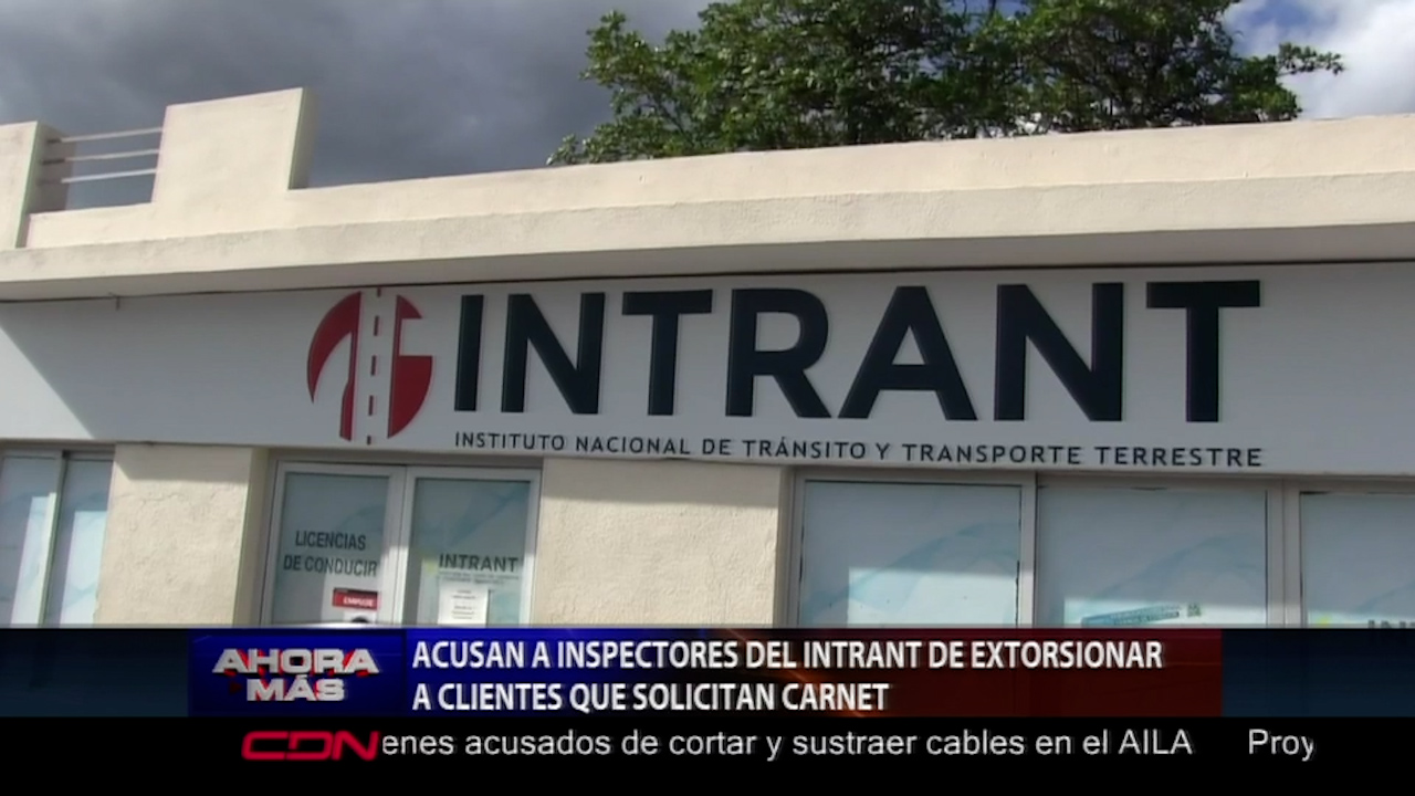 Acusan A Inspectores Del INTRANT En Azua De Cobrar De 7 A 10 Mil Pesos Por Carnet De Aprendizaje Y Licencia Para Conducir