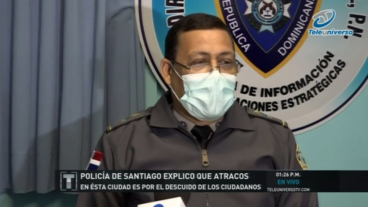 La PN En Santiago Dice Atracos En La Ciudad Es Por Descuido De Los Ciudadanos
