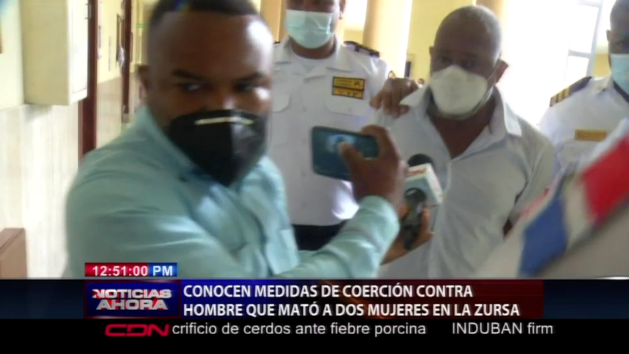 Conocen Medida De Coerción Contra El Hombre Acusado De Quitar La Vida A Dos Mujeres En La Zurza