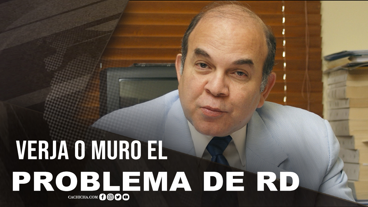 Verja O Muro El Problema Internacional De RD | Tu Mañana By Cachicha