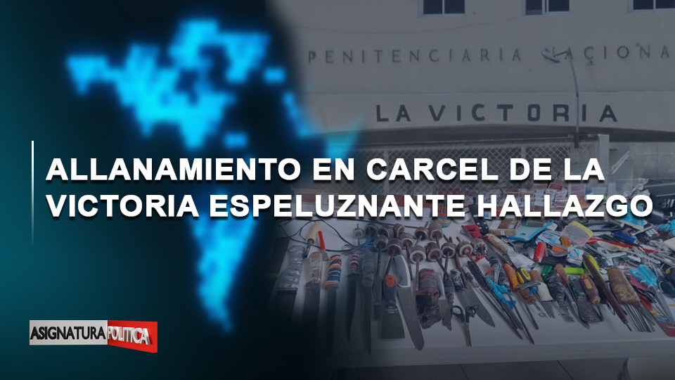 🔴 EN VIVO: Allanamiento En Cárcel De La Victoria Espeluznante Hallazgo | Asignatura Política