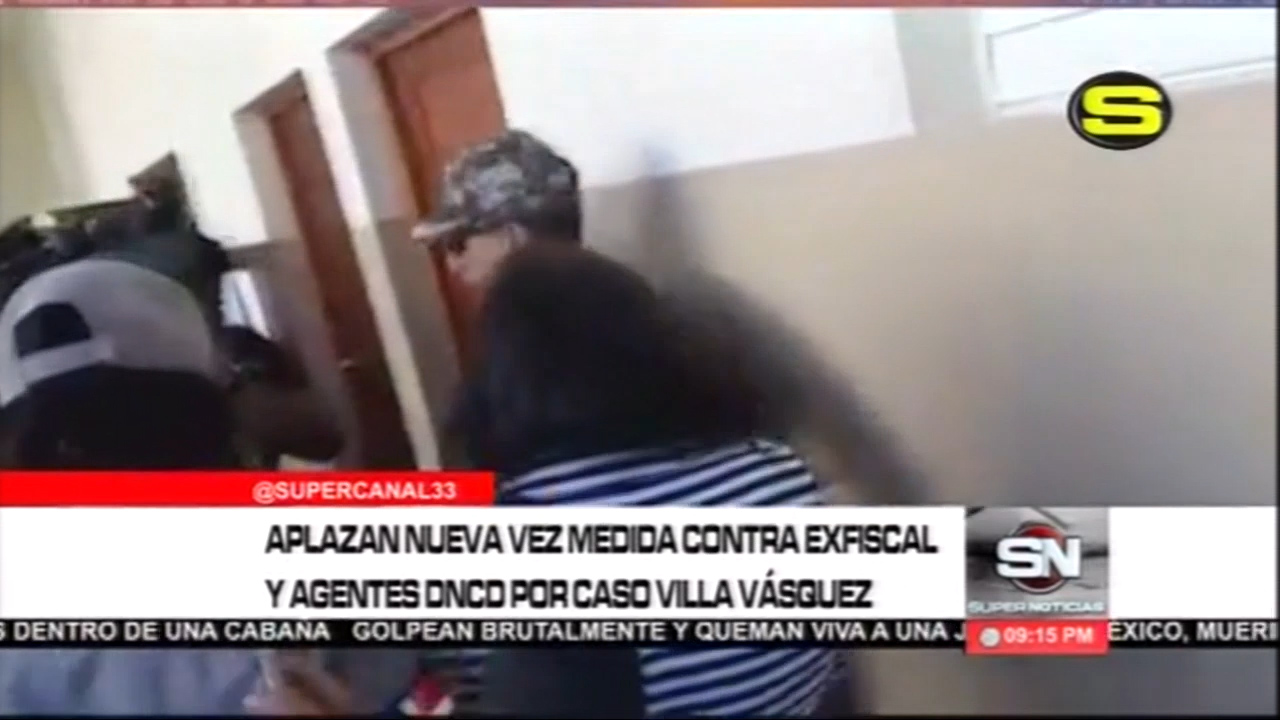 Aplazan Nueva Vez Medida Contra Exfiscal Y Agentes DNCD Por Caso Villa Vásquez.