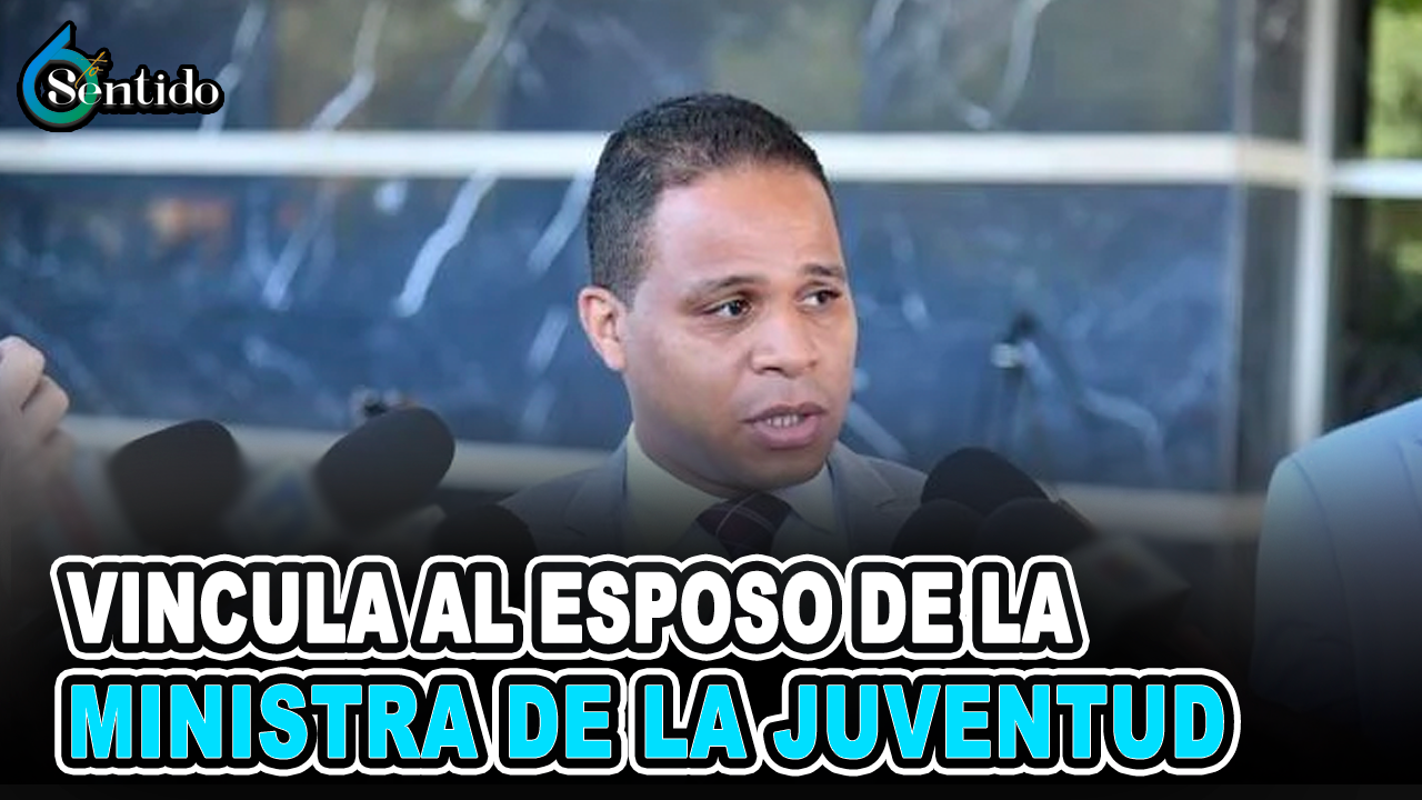 José Vidal Vincula Al Esposo De La Ministra De La Juventud Por Supuestas Irregularidades | 6to Sentido