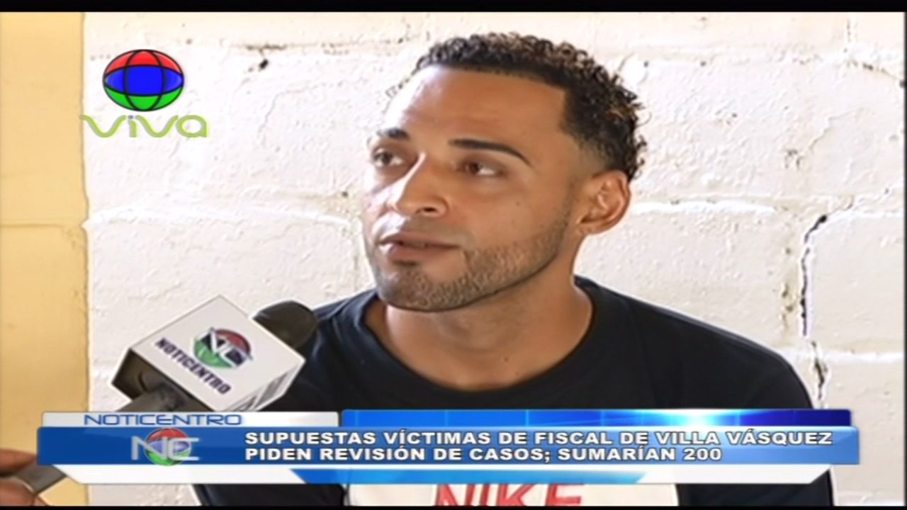 Supuestas Víctimas De La Fiscal De Villa Vásquez Piden Revisión De Los Casos