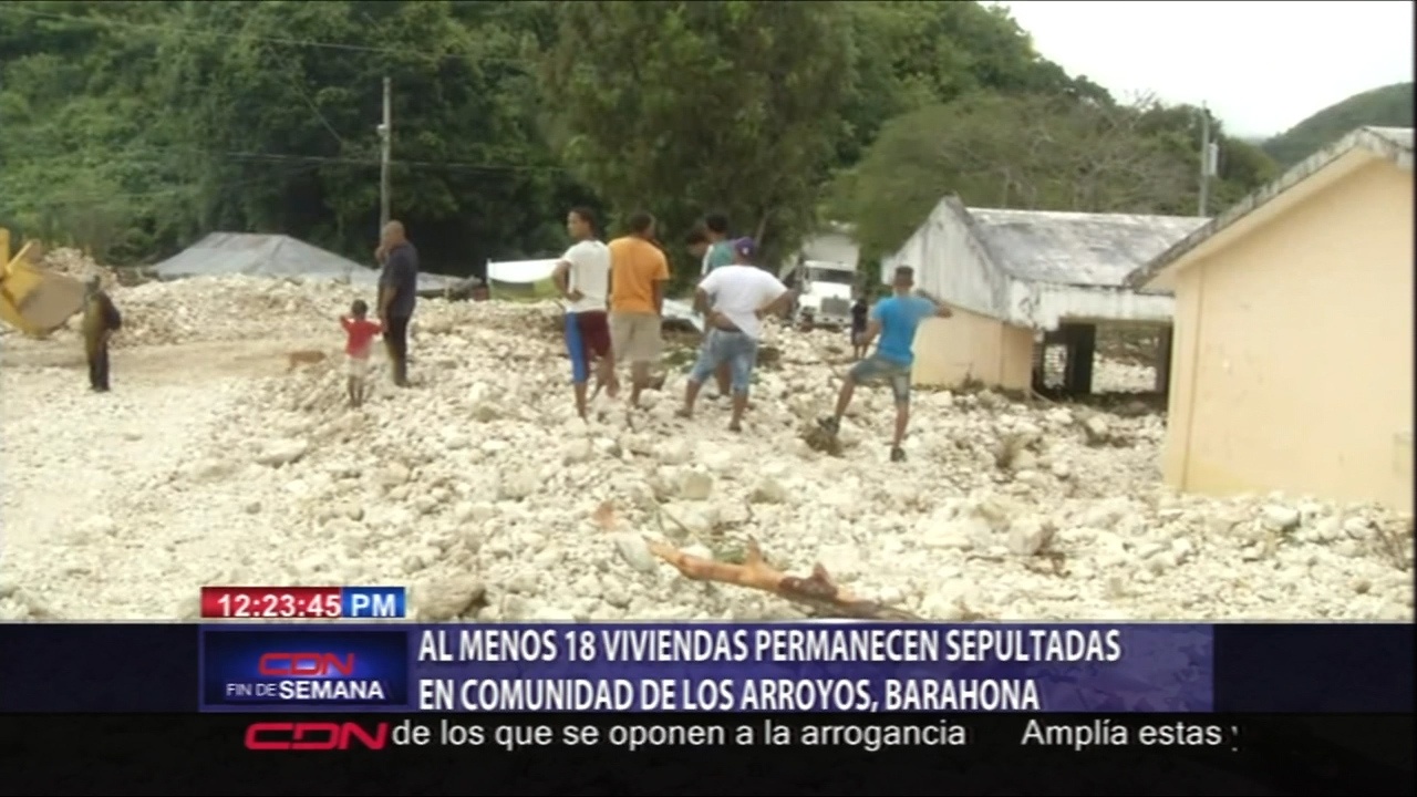Al Menos 18 Viviendas Aún Permanecen Sepultadas En Comunidad De Los Arroyos, Barahona