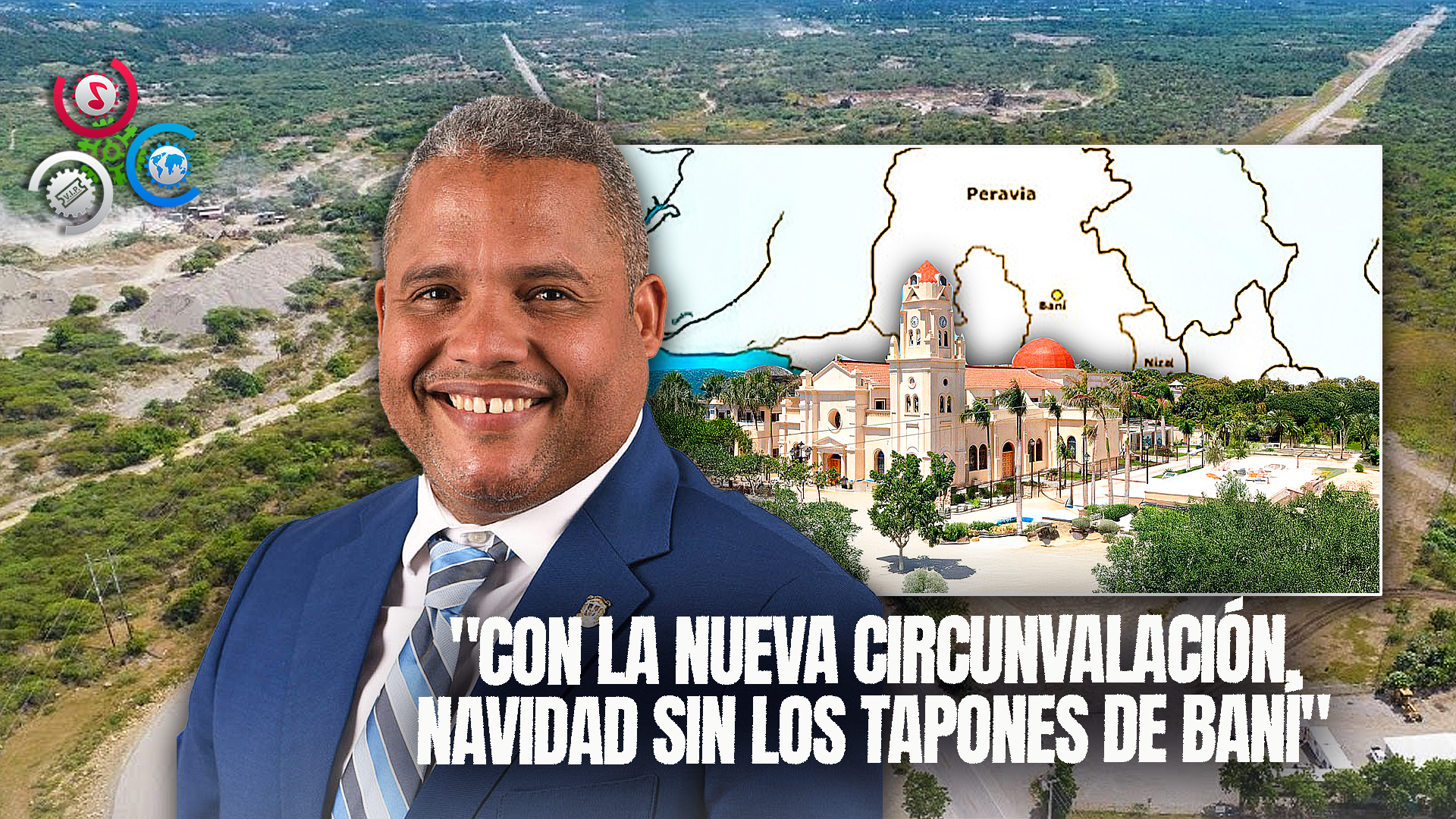 Willy Sánchez : “Con La Nueva Circunvalación, Baní Se Libera De Los Molestos Tapones Para Navidad”