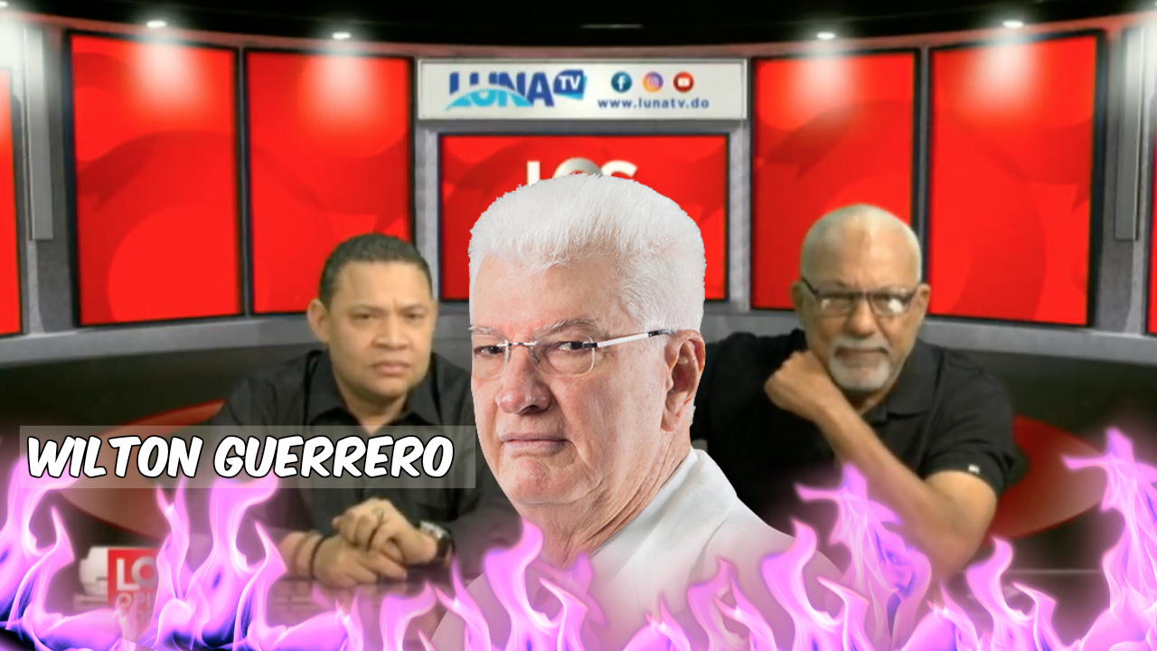 Los Opinadores Llaman “Vieja Rastrera” A Wilton Guerrero Y Acaban Con Los Peledeistas Rastreros