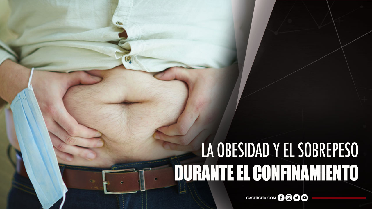 La Obesidad Y El Sobrepeso Durante El Confinamiento