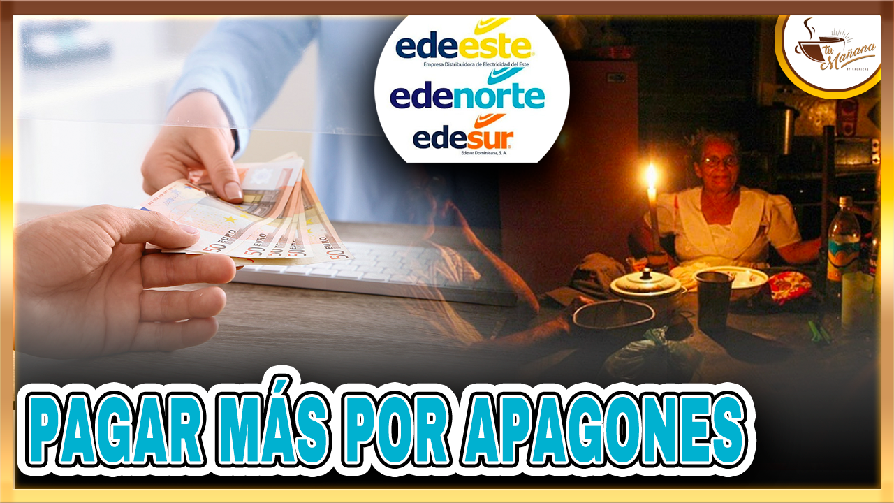 ¡Increíble! Pagaremos Más Por Apagones En RD