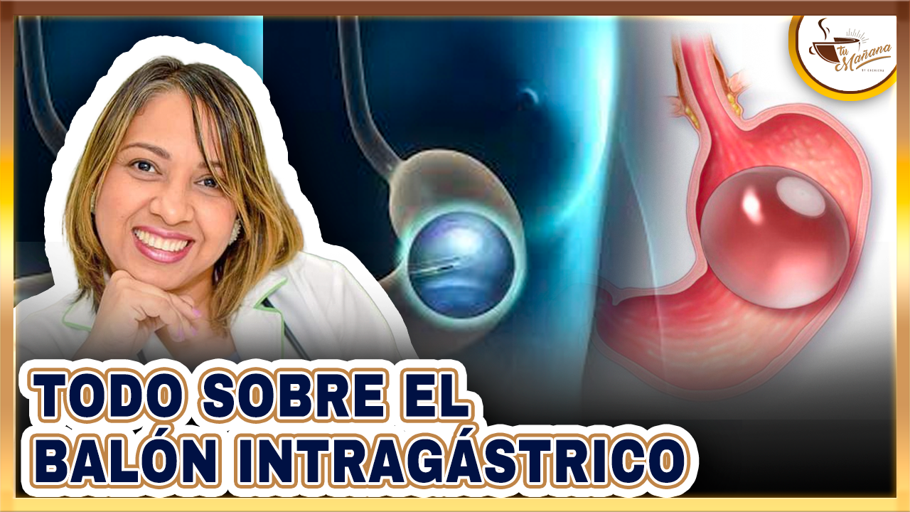 Dra. Eros Romero Nos Explica Todo Sobre El Balón Intragástrico