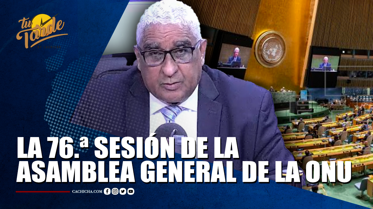 Celebración De La 76.º Sesión De La Asamblea General De La ONU | Tu Tarde