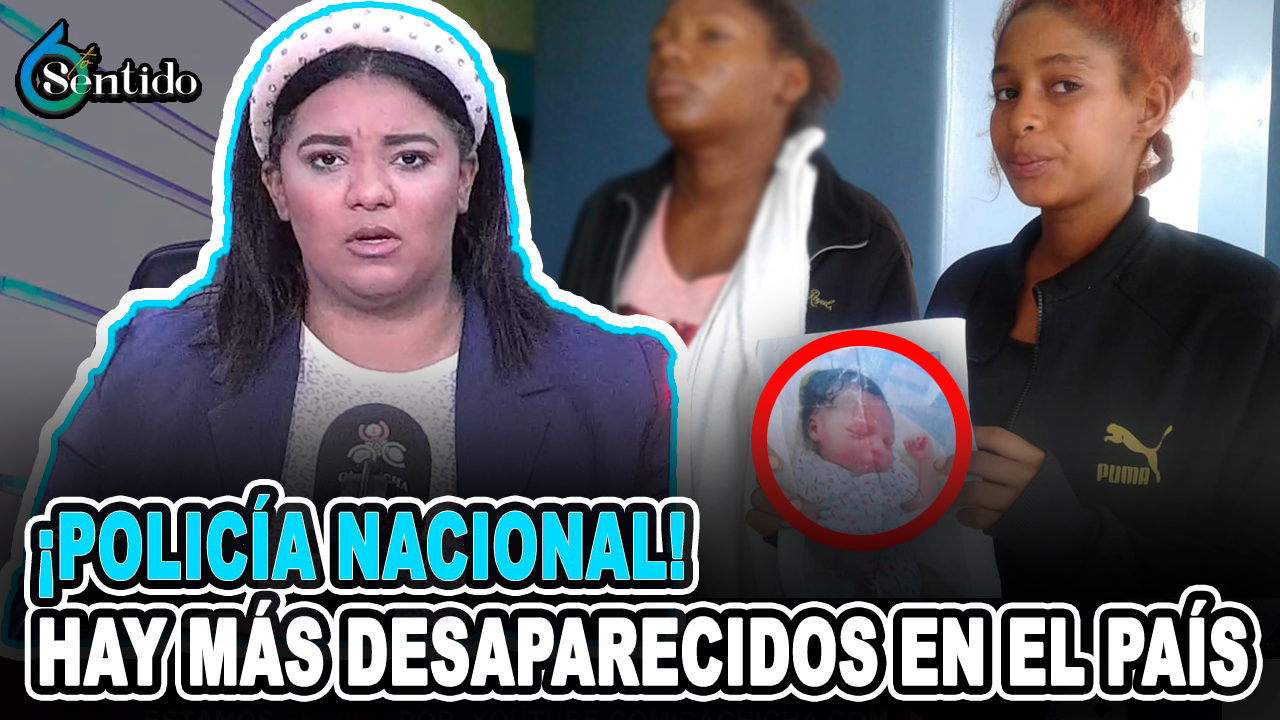Sheila Brito: “Policía Nacional, Hay Más Desaparecidos En El País” | 6to Sentido