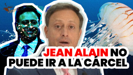 Revelan Que Jean Alain No Puede Ir A Cárcel (Mira Las Razones)