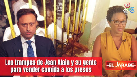 ¡Las Trampas De Jean Alain Y Su Gente Para Vender Comida A Los Presos!