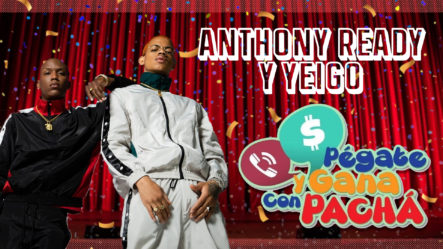 Anthony Ready & Yeigo encienden El Escenario | Pégate Y Gana Con El Pachá