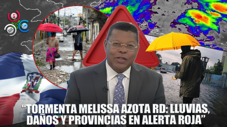 ¡Alerta! Los Efectos Que Está Dejando La Tormenta Melissa A Su Paso Por RD
