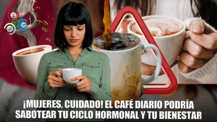 ¡Atención Mujeres! Beber Café Diario Podría Alterar Tu Ciclo Hormonal Y Afectar Tu Salud