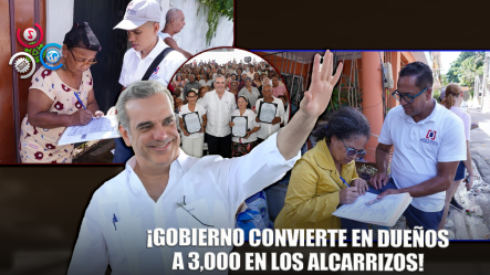 ¡Gobierno Entregará 3,000 Títulos En Los Alcarrizos!