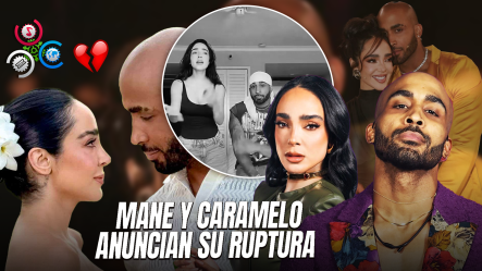 ¡Manelyk Y Caramelo Anuncian El Fin De Su Relación!