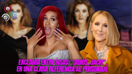 ¡Tiembla Celine! Cardi B Sorprende Al Mundo Con Versión épica De ‘My Heart Will Go On’