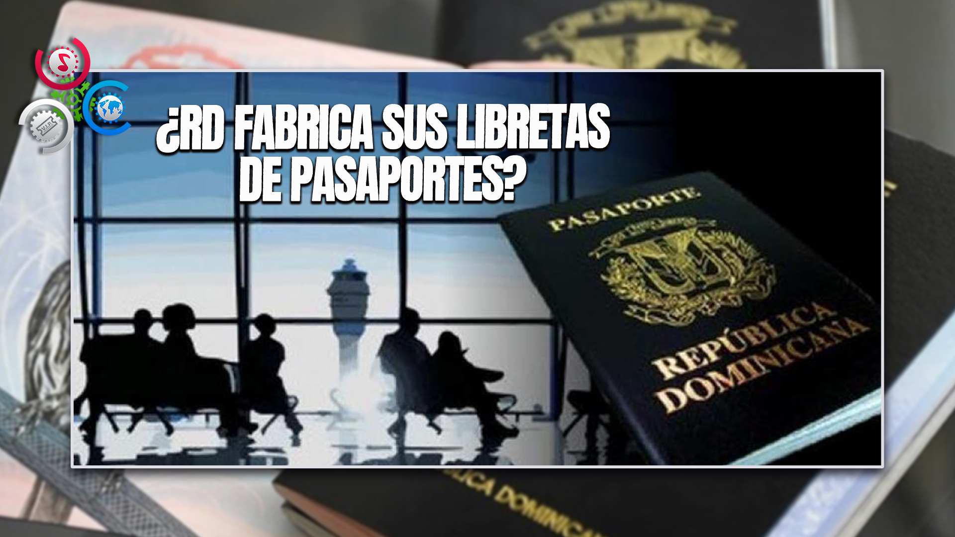 ¿Fabrica La República Dominicana Sus Propias Libretas De Pasaportes?