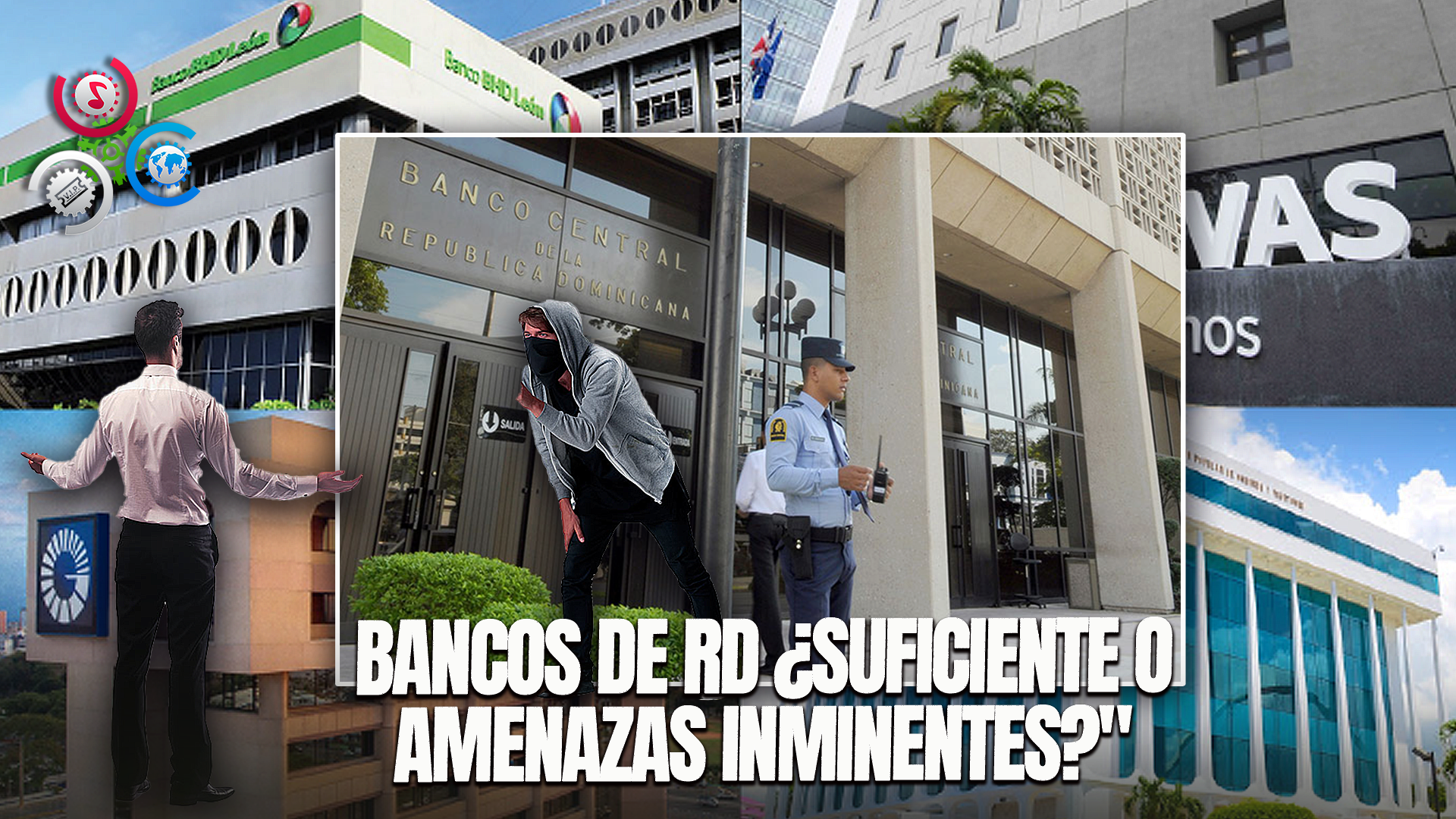 ¿Tienen Los Bancos De RD Suficiente Seguridad?