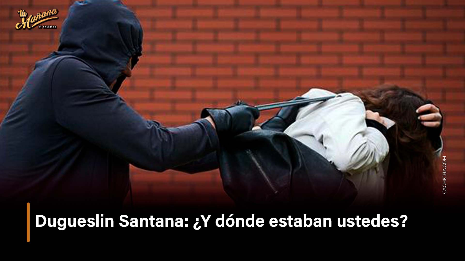 ”¿Y Dónde Estaban Ustedes ”? | Tu Mañana By Cachicha