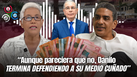 ‘Cuñado De Danilo Revela 500 Millones De Dólares Más En Irregularidades’