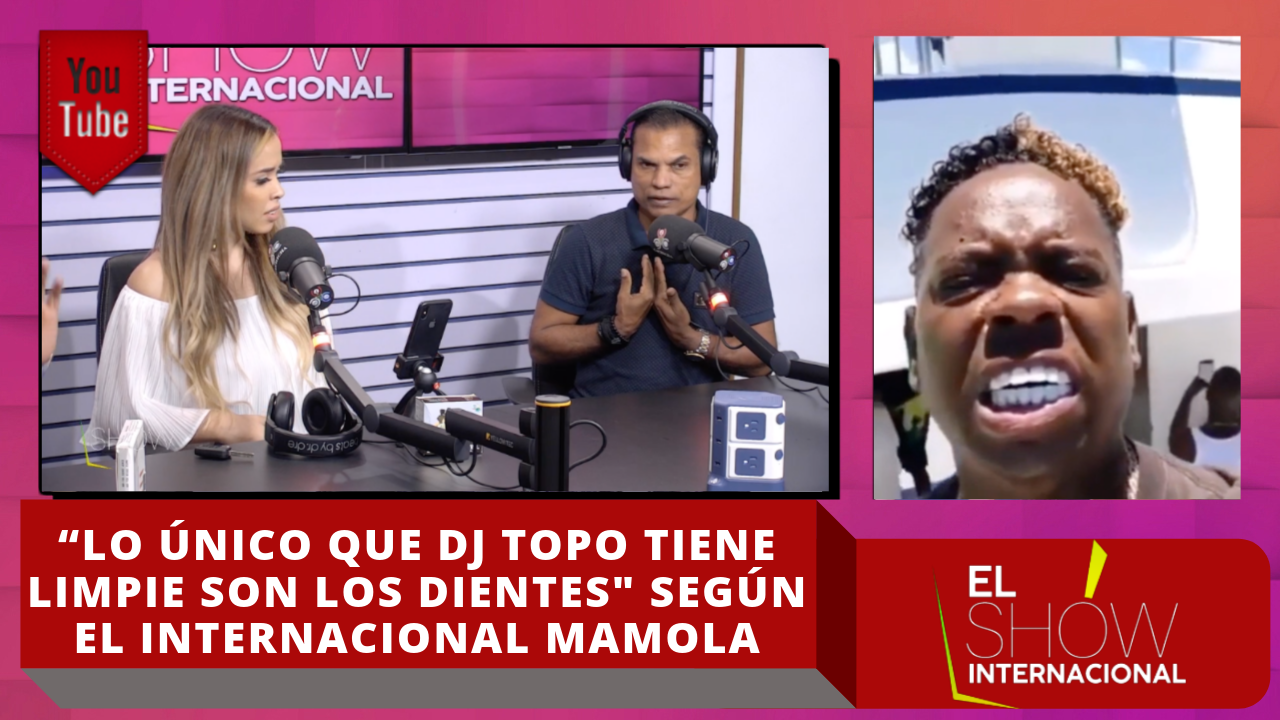 ¡Fuego! “Lo único Que Dj Topo Tiene Limpio Son Los Dientes Según El Internacional Mamola